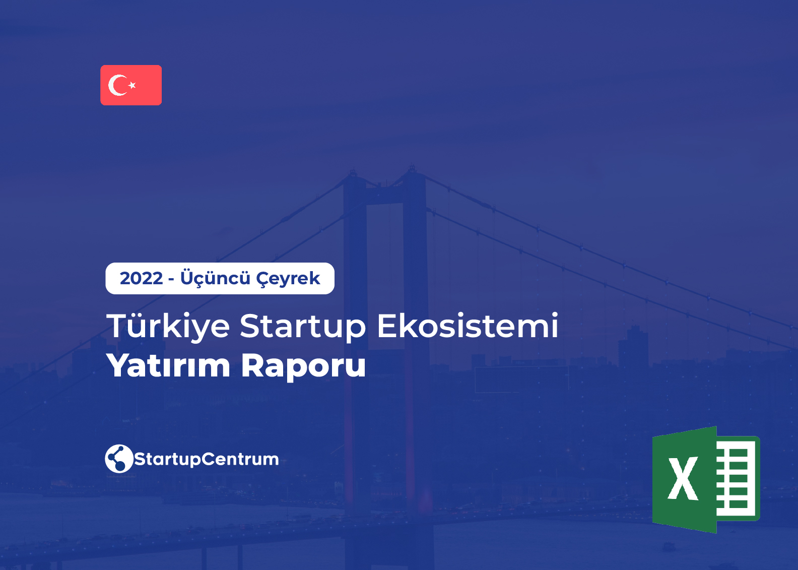 2022 Üçüncü Çeyrek - Türkiye Startup Ekosistemi Yatırım Raporu (Excel) Cover Image
